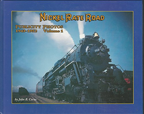 Imagen de archivo de Nickel Plate Road: Publicity Photos 1943-1952 Volume 1 a la venta por Books of the Smoky Mountains