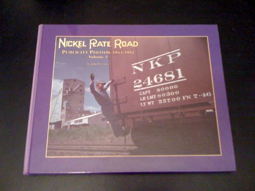 Imagen de archivo de Nickel Plate Road: Publicity Photos, 1943-1952, Vol. 2 a la venta por HPB-Emerald