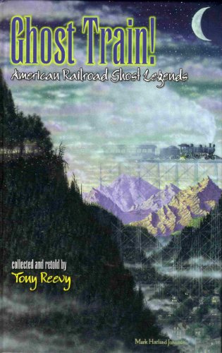 Imagen de archivo de Ghost Train: American Railroad Ghost Legends a la venta por Front Cover Books