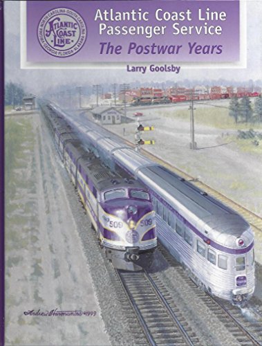 Beispielbild fr Atlantic Coast Line Passenger Service: The Postwar Years zum Verkauf von Book Deals
