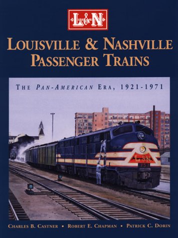 9781883089498: Louisville and Nashville Passenger Trains: The Pan American Era 1921-1971