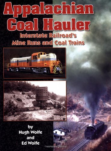 Imagen de archivo de Appalachian Coal Hauler: Interstate Railroad's Mine Runs and Coal Trains a la venta por WorldofBooks