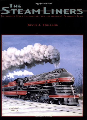 Beispielbild fr The Steamliners: Streamlined Steam Locomotives and the American Passenger Train zum Verkauf von HPB Inc.