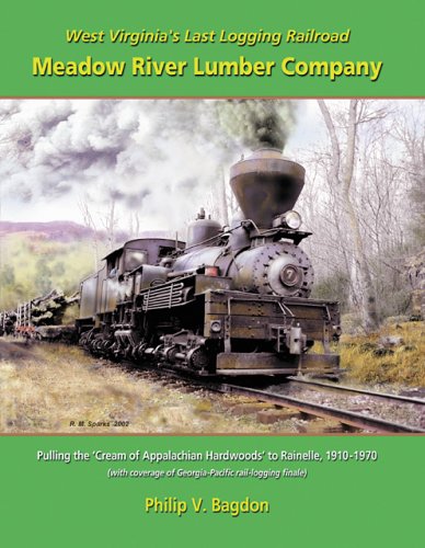 Imagen de archivo de West Virginia's Last Logging Railroad -the Meadow River Lumber Company a la venta por Front Cover Books