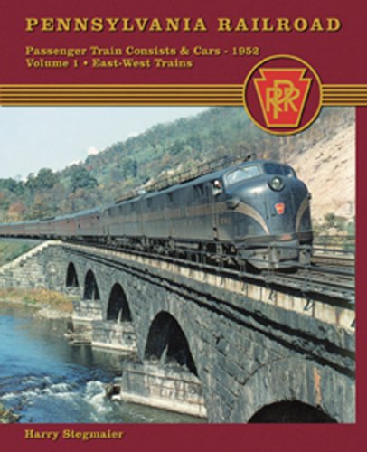 9781883089818: Pennsylvania Railroad Passenger Train Consists and Cars 1952 Vol. 1: East-West Trains