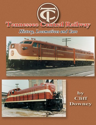 9781883089863: Tennessee Central Railway: History, Locomotives and Cars