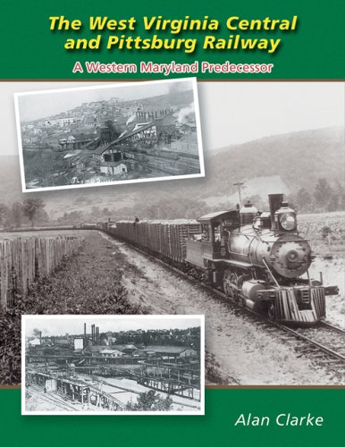 Imagen de archivo de The West Virginia Pittsburg Railway: A Western Maryland Predecessor a la venta por Front Cover Books