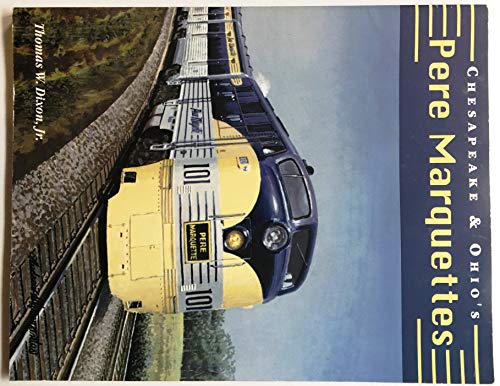 Chesapeake & (and) Ohio's Pere Marquettes: America's First Post-War Streamliners 1946-1971