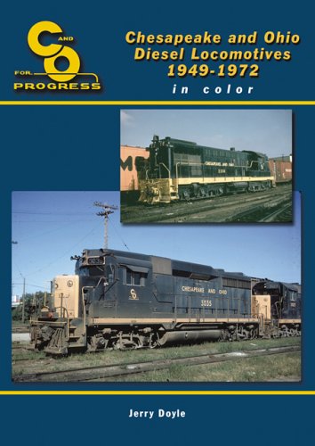 9781883089979: Chesapeake & Ohio Diesel Locomotives 1949-1972 in Color