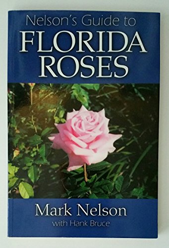 Stock image for Nelson's Guide to Florida Roses for sale by Irish Booksellers