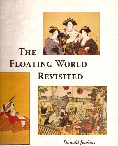 The Floating World Revisited. With the assistance of Lynn Jacobsen-Katsumoto. With essays by Henr...