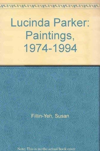 9781883124045: Lucinda Parker: Paintings, 1974-1994
