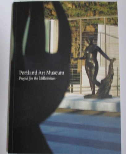 Stock image for Portland Art Museum Project for the Millennium for sale by Bingo Used Books