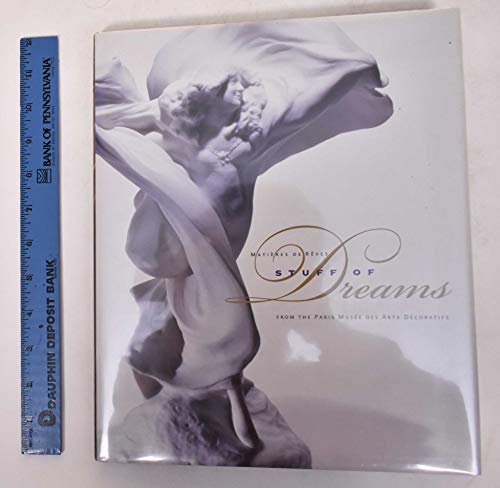 Beispielbild fr Matieres De Reves-Stuff of Dreams: From the Paris Musee Des Arts Decoratifs zum Verkauf von Ken's Book Haven