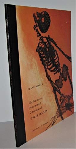 Beispielbild fr The Irreverences, Provocations, & Connivances of Uncle Skulky: A Suite of Twenty-One Prints by Frank Boyden zum Verkauf von Russian Hill Bookstore