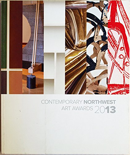 Stock image for Contemporary Northwest Art Awards 2013 for sale by Wonder Book