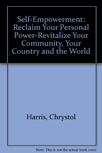 Stock image for Self-Empowerment: Reclaim Your Personal Power-Revitalize Your Community, Your Country and the World for sale by medimops