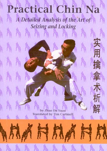 9781883175023: Practical Chin Na: A Detailed Analysis of the Art of Seizing and Locking