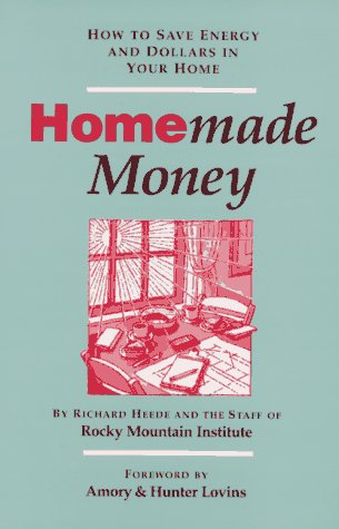Stock image for Homemade Money: How to Save Energy and Dollars in Your Home for sale by SecondSale