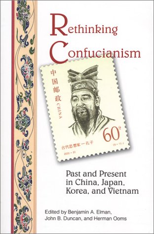 Stock image for Rethinking Confucianism: Past and Present in China, Japan, Korea, and Vietnam for sale by Books From California