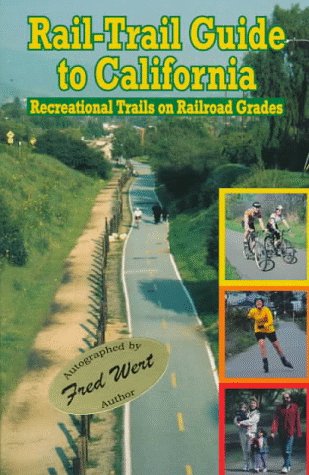 Imagen de archivo de Rail-Trail Guide to California: Recreation Trails on Railroad Grades a la venta por St Vincent de Paul of Lane County