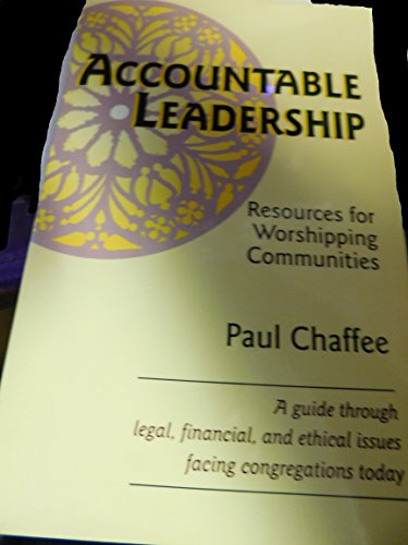 Imagen de archivo de Accountable Leadership: Resources for Worshipping Communities : A Guide Through Legal, Financial, and Ethical Issues Facing Congregations Today a la venta por Polly's Books