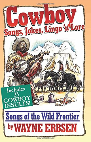 Beispielbild fr Cowboy Songs, Jokes, Lingo n' Lore zum Verkauf von PBShop.store US