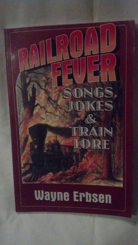 Stock image for Railroad Fever: Songs, Jokes & Train Lore for sale by HPB Inc.