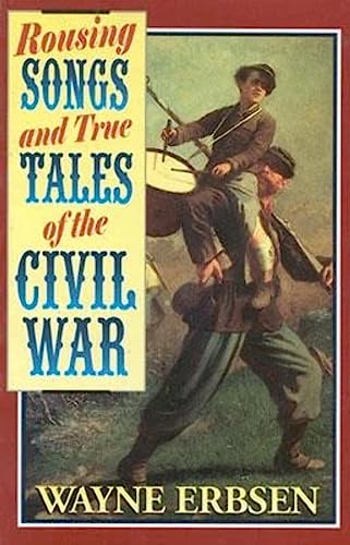 Beispielbild fr Rousing Songs and True Tales of the Civil War zum Verkauf von Better World Books