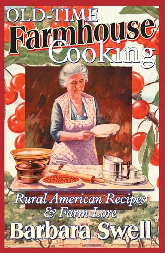 Stock image for OldTime Farmhouse Cooking Rural American Recipes Farm Lore for sale by PBShop.store US