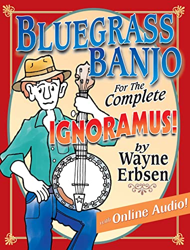 9781883206444: Wayne erbsen: bluegrass banjo for the complete ignoramus +cd