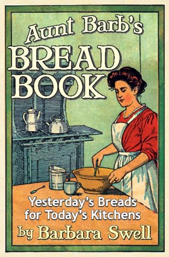 Beispielbild fr Aunt Barb's Bread Book: Yesterday's Breads for Today's Kitchens zum Verkauf von AwesomeBooks