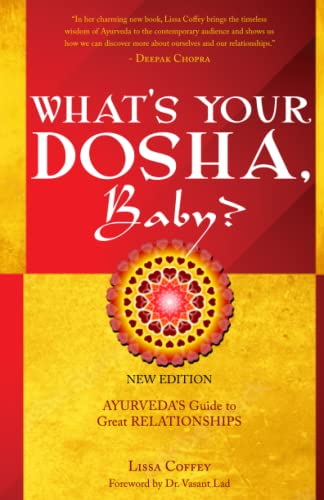 Stock image for Whats Your Dosha, Baby?: Ayurvedas Guide for Great Relationships for sale by Goodwill Industries of VSB