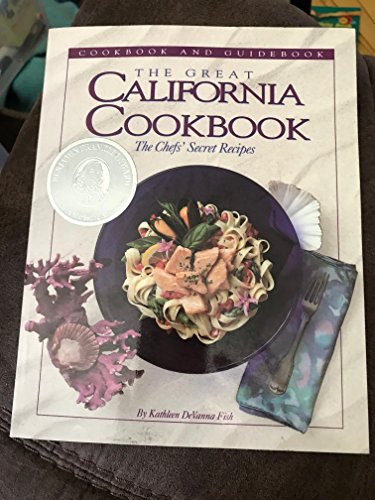 Imagen de archivo de The Great California Cookbook: The Chefs' Secret Recipes a la venta por Bookmarc's