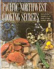 Stock image for Pacific Northwest Cooking Secrets: The Chefs' Secret Recipes for sale by Wonder Book