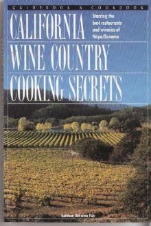 Stock image for California Wine Country Cooking Secrets for sale by Better World Books