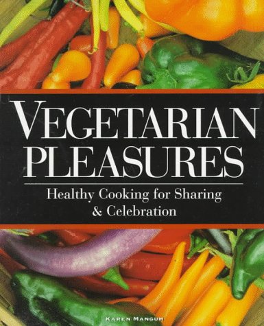 Stock image for Vegetarian Pleasures: Healthy Cooking for Sharing and Celebration for sale by SecondSale
