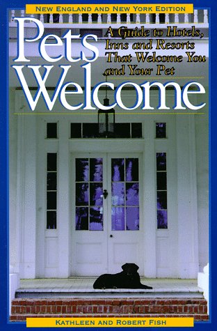 9781883214210: Pets Welcome New England and New York Edition: A Guide to Hotels, Inns, and Resorts That Welcome You and Your Pet