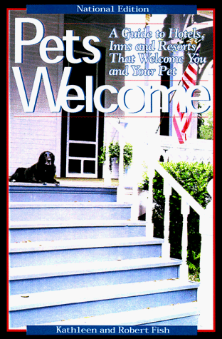 Stock image for Pets Welcome: A Guide to Hotels, Inns and Resorts That Welcome You and Your Pet for sale by HPB-Diamond