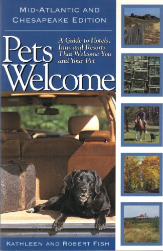 Stock image for Pets Welcome: Mid-Atlantic and Chesapeake Edition : A Guide to Hotel, Inns and Resorts That Welcome You and Your Pet for sale by Wonder Book