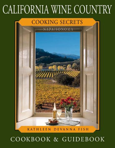 Stock image for California Wine Country: Cooking Secrets for sale by Half Price Books Inc.