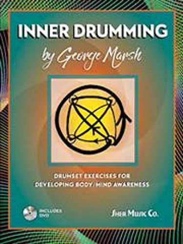 Stock image for Inner Drumming: Drumset Exercises for Developing Body/Mind Awareness for sale by THE SAINT BOOKSTORE
