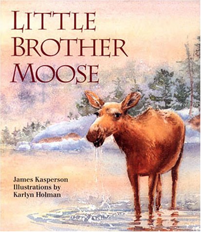 9781883220334: Little Brother Moose: A Tender Story About How Listening Can Change the Way We See Ourselves