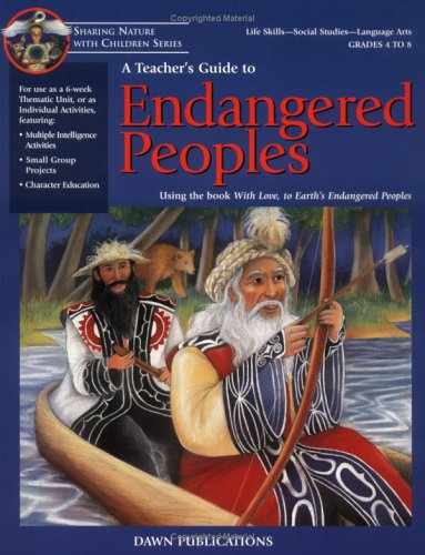 Stock image for A Teacher's Guide to Endangered Peoples Using the Book with Love, to Earth's Endangered Peoples, By Birginia Kroll for sale by Chequamegon Books