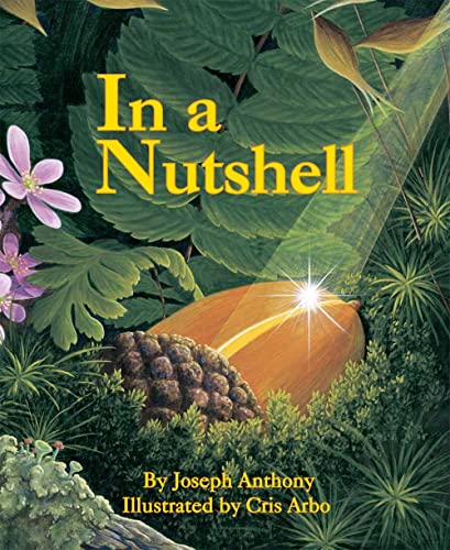 Stock image for In a Nutshell: A Life Cycle Nature Book for Kids About Change and Growth (Plants for Children, Gardening for Kids) for sale by Zoom Books Company