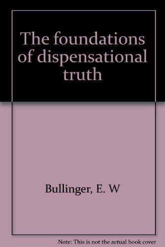 9781883228026: The foundations of dispensational truth