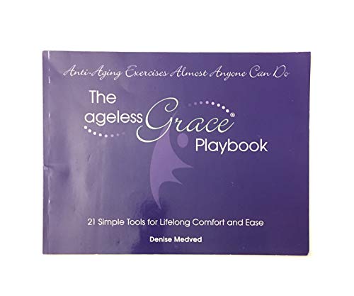 Stock image for The Ageless Grace Playbook: 21 Simple Tools for Lifelong Comfort and Ease for sale by ThriftBooks-Atlanta