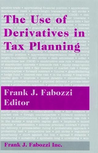 The Use of Derivatives in Tax Planning (Frank J. Fabozzi Series) - Editor-Frank J. Fabozzi CFA