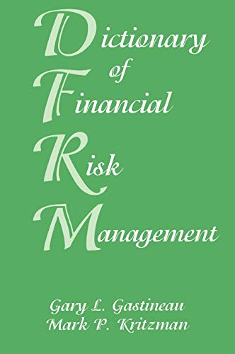 Dictionary of Financial Risk Management, Third Edition (9781883249571) by Gastineau, Gary L; Kritzman, Mark P