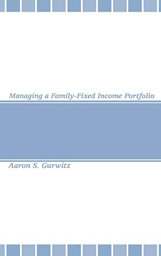 Imagen de archivo de Managing a Family-Fixed Income Portfolio (Frank J. Fabozzi Series) a la venta por Chiron Media